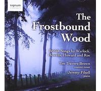 Jeremy Filsell - The Frostbound Wood : Chansons Britanniques de Warlock, Howells, Howard