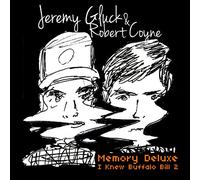 Jeremy Gluck And Robert Coyne - Memory Deluxe: I Knew Buffalo Bill 2