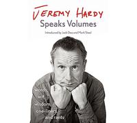 Jeremy Hardy Speaks Volumes: words, wit, wisdom, one-liners and rants