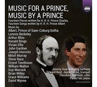 Jeremy Huw Williams - Music for a Prince, Music by a Prince: Fourteen Pieces written for H. R. H. Prince Charles, Fourteen Songs written by H. R. H. Prince Albert