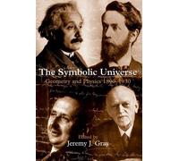 Jeremy J. Gray The Symbolic Universe (Relié)
