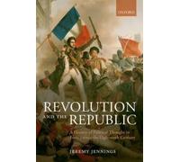 Jeremy Jennings Revolution and the Republic (Poche)