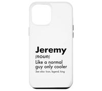 Jeremy Like A Normal Guy Only Cooler Legend King Prénom Coque pour iPhone 12 Pro Max