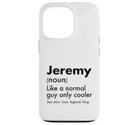 Jeremy Like A Normal Guy Only Cooler Legend King Prénom Coque pour iPhone 13 Pro