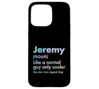 Jeremy Like A Normal Guy Only Cooler Legend King Prénom Coque pour iPhone 15 Pro Max