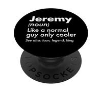 Jeremy Like A Normal Guy Only Cooler Legend King Prénom PopSockets PopGrip Adhésif