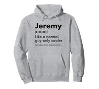 Jeremy Like A Normal Guy Only Cooler Legend King Prénom Sweat à Capuche