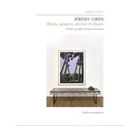 Jérémy Liron: Récits, pensées, dérives & chutes