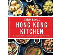 Jeremy Pang Hong Kong Kitchen (Relié)