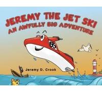 Jeremy The Jet Ski - An Awfully Big Adventure