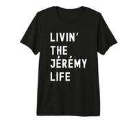 Jérémy Vivant la Vie de Jérémy Nom Amusant T-Shirt Haut de Gamme