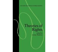 Jeremy Waldron Theories of Rights (Poche) Oxford Readings in Philosophy