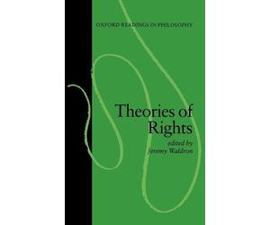 Jeremy Waldron Theories of Rights (Poche) Oxford Readings in Philosophy