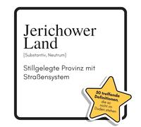 Jerichower Land: Stillgelegte Provinz mit Straßensystem. Das lustige Geschenkbuch für Mann, Frau, Kollege, Freund zu Geburtstag, Weihnachten