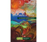 Pierre-Jean Brassac – Jérôme Bosch entre soufre et hostie – Broché