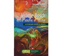 Pierre-Jean Brassac – Jérôme Bosch entre soufre et hostie – Broché