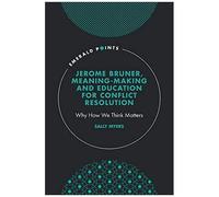Jerome Bruner, Meaning-Making And Education For Conflict Resolution