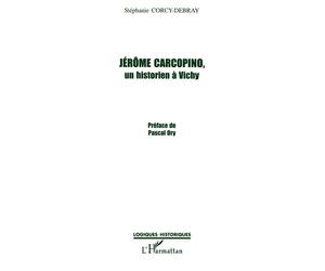 Jérôme carcopino, un historien à vichy - Stéphanie Corcy - L'harmattan - broché - Livre