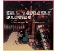 Jerome Derradji Presents - Kill Yourself Dancing: Story of Sunset Records [Import]