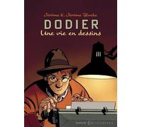Une vie en dessins - Alain Dodier - Jérôme K. Jérôme Bloche
