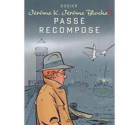 Jérôme K. Jérôme Bloche - tome 4 - Passé recomposé