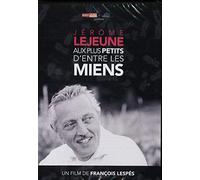 Jerome Lejeune : aux Plus Petits d'Entre Les Miens DVD-Nouvelle Édition
