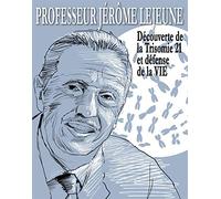 Jérôme Lejeune, Serviteur de la Vie
