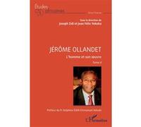 Jérôme Ollandet L'homme et son œuvre Tome II - Jean Félix Yekoka - L'harmattan - broché - Etude