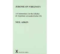 Jerome on Virginity: A Commentary on the Libellus De Virginitate Servanda, Letter 22