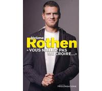 Jérôme Rothen: "Vous n'allez pas me croire..."