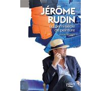 Jérôme Rudin, un demi-siècle de peinture Vie et oeuvres - Jérôme Rudin - Pillet - broché - Biographie