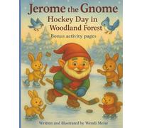 Jerome the Gnome: Hockey Day in the Woodland Forest: A Children’s Rhyming Hockey & Winter Sports Story with Woodland Characters and Bonus Activity Pages