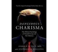 Jerrold M Post Stephanie R Doucette Dangerous Charisma (Poche)