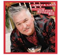 Jerry A. Lang - From The Fire Into The Water [Compact Discs]