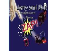 Jerry And Bob, The Mighty Hunters: The Cure Paperback Book By Curtis Stowell