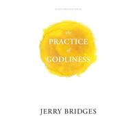 Jerry Bridges The Practice of Godliness (Poche)