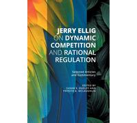 Jerry Ellig On Dynamic Competition And Rational Regulation