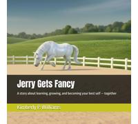 Jerry Gets Fancy: A story about learning, growing, and becoming your best self - together