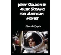 Jerry Goldsmith - Music Scoring For American Movies