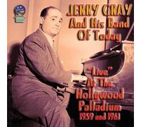 Jerry Gray and His Band of Today - Live at The Hollywood Palladium 1959 & 1961