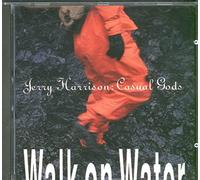 Jerry Harrison: Casual Gods, The Casual Gods - Walk on Water (1990) [Import]