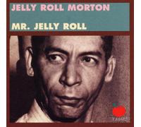 Morton,Jelly Roll - Mr.Jelly Roll