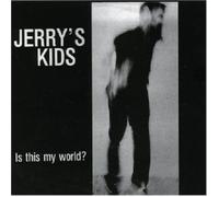 Jerry\'s Kids - Is This My World CD NEUF