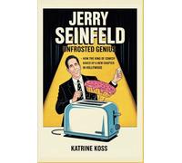 JERRY SEINFELD: UNFROSTED GENIUS: How the King of Comedy Baked Up a New Chapter in Hollywood