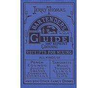 Jerry Thomas Bartenders Guide 1887 Reprint