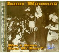 Jerry Woodard - WOODARD, Jerry Who's Gonna Rock My Baby