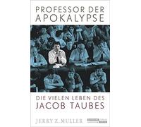 Jerry Z. Muller Professor der Apokalypse: Die vielen Leben des Jacob Tau (Relié)