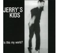 Jerry's Kids – Is This My World – CD (Import)
