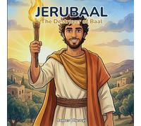 Jerubaal: The Destroyer of Baal