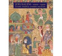 Jerusalem 1000-1400: Every People Under Heaven